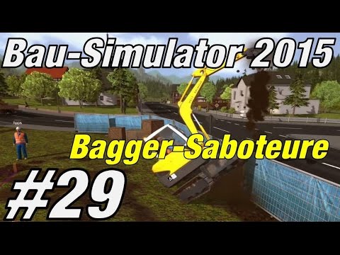 Bagger-Saboteure ★ BAU SIMULATOR 2015 #29 ★ Let's play Bau Simulator 2015