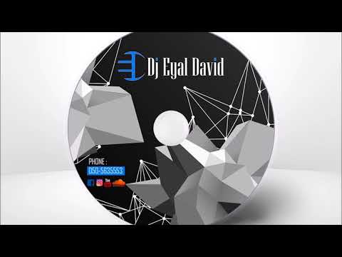 Dj Eyal David - Hit's Set 2018 סט מזרחית לועזית