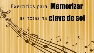 Exercícios para memorizar as notas na clave de sol | Aprenda música em casa