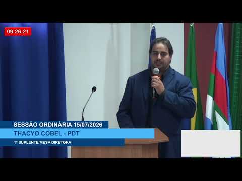 SESSÃO DIA 15/07/2026 – PRONUNCIAMENTO DO VEREADOR THACYO COBEL