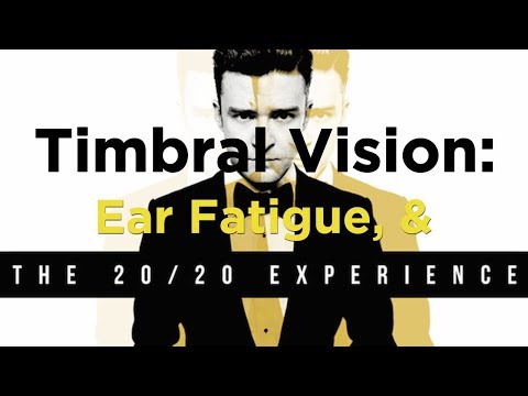 Timbral Vision: Ear Fatigue & Justin Timberlake's The 20/20 Experience