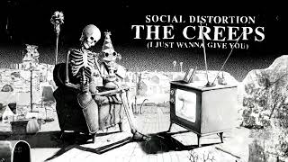 Social Distortion - The Creeps (I Just Wanna Give You) (Remastered 2023/Official Visualizer)