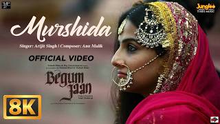 Download lagu Murshida (8K Video) | Arijit Singh | Begum Jaan | Vidya Balan | Anu Malik | Bollywood Song mp3