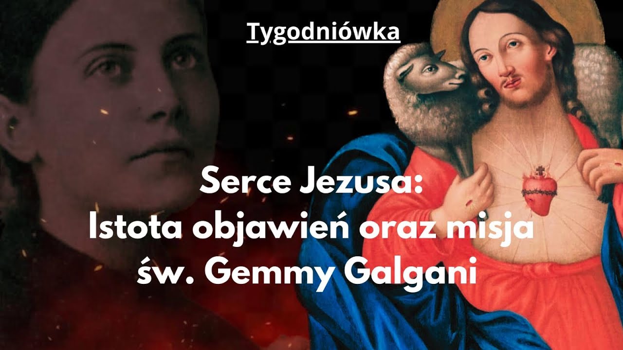 Nabożeństwo do Serca Pana Jezusa na nasze czasy: Istota objawień oraz misja św.Gemmy Galgani i św.Faustyny...