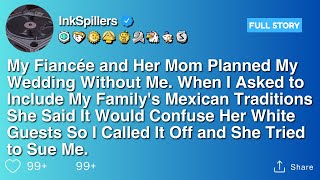 My Fiancée and Her Mom Planned My Wedding Without Me. When I Asked to Include My Family's Mexican...