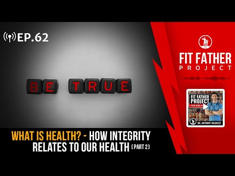 FFP Podcast Ep.62 - Health and Integrity — How Integrity Relates To Our Health (Part 2)