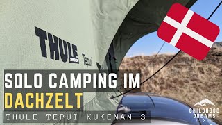 SOLO CAMPING IM DACHZELT | Thule Tepui Kukenam 3 | Childhood Dreams