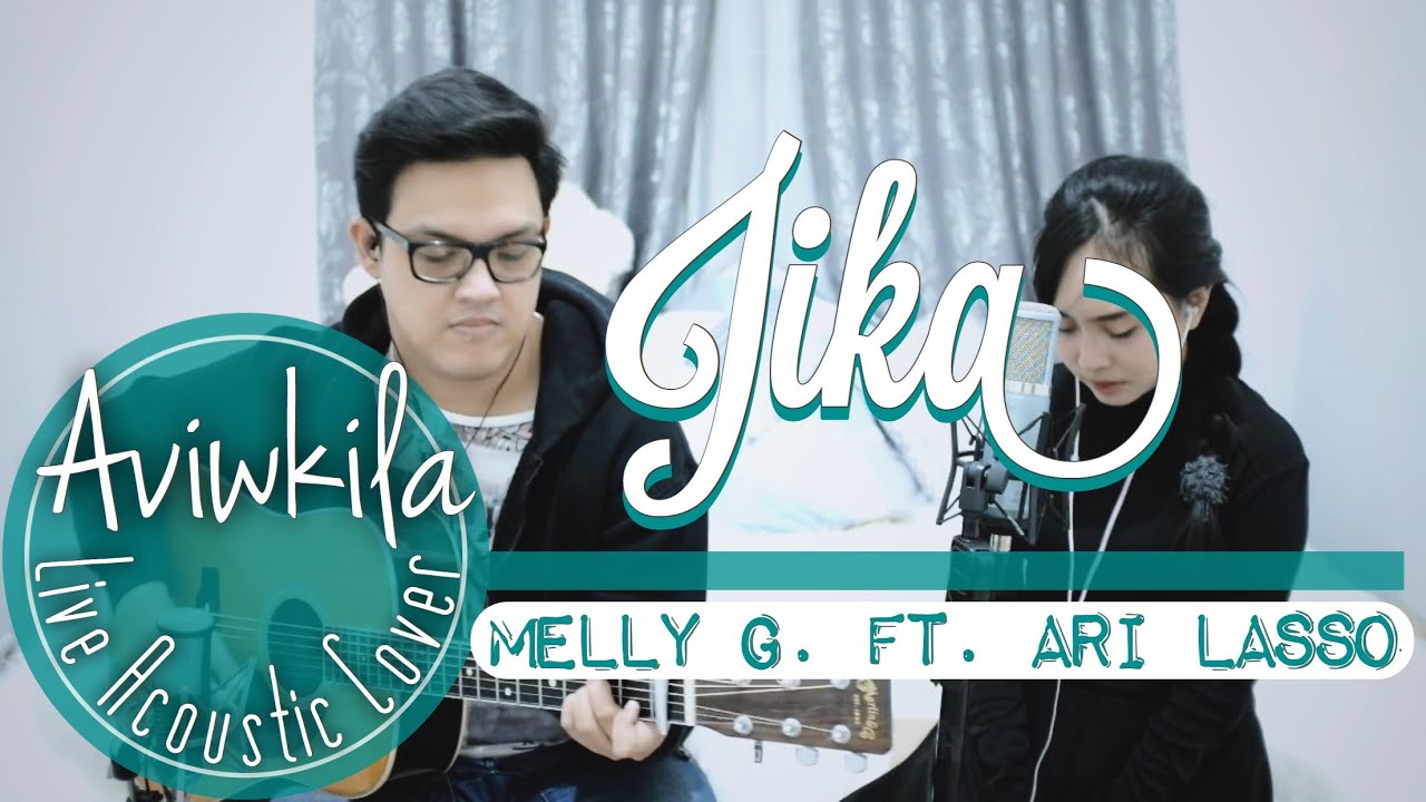 Melly feat Ari Lasso - Jika (Live Acoustic Cover By Aviwkila)