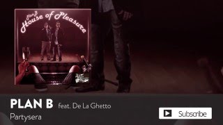 Plan B - Partysera ft. De La Ghetto [Official Audio]