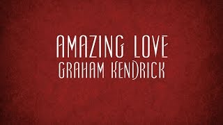 Amazing Love - Graham Kendrick