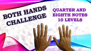 BOTH HANDS Rhythm Challenge - Quarter and Eight Notes (10 LEVELS)