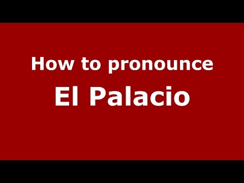 How to pronounce El Palacio (Colombian Spanish/Colombia) - PronounceNames.com