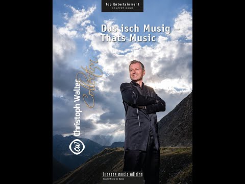 Christoph Walter - Das isch Musig - Thats Music | Concert Band