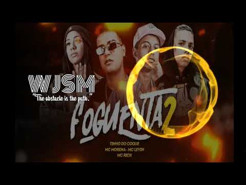 TINHO DO COQUE - MC RICK - MC LEVIN E MC MORENA - FOGUENTA 2 - BREGA FUNK