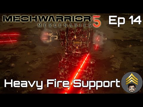 MechWarrior 5: Mercenaries - Ep 14 - Heavy Fire Support