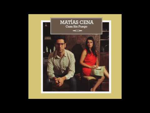 Matías Cena - Casa sin fuego (Álbum completo)