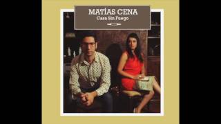 Matías Cena - Casa sin fuego (Álbum completo)