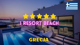 5* Hotel I Resort Beach na Krecie - Idealny hotel w Grecji dla par