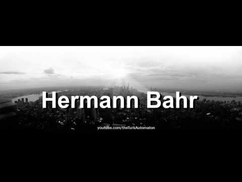 How to pronounce Hermann Bahr in German