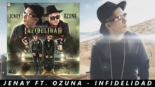 Infidelidad - Jenay ft Ozuna [Video Lyric] Reggaeton 2016