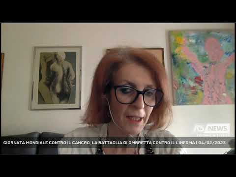 GIORNATA MONDIALE CONTRO IL CANCRO, LA BATTAGLIA DI OMBRETTA CONTRO IL LINFOMA | 04/02/2023