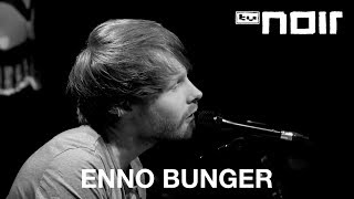 Enno Bunger - Ich möchte noch bleiben, die Nacht ist noch jung (live bei TV Noir)