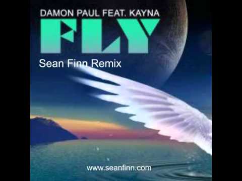 DAMON PAUL feat. KAYNA - FLY (Sean Finn Remix)