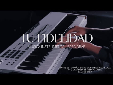 1 HORA DE MUSICA INSTRUMENTAL PARA ORAR - TU FIDELIDAD - FONDO MUSICAL