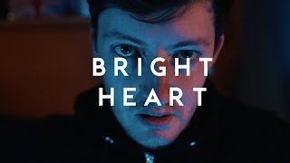 Bright Heart Music Video