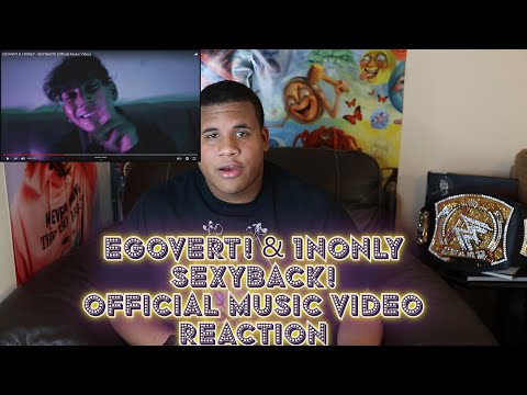 EGOVERT & 1NONLY - SEXYBACK! (Official Music Video) (REACTION)