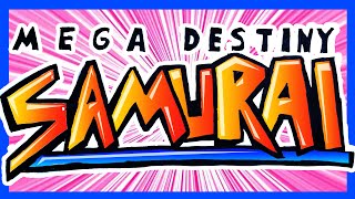 Mega Destiny Samurai !