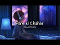 Pane Ki Chahat Mein Kho Gaya Slowed Reverb Slow Songs Night Music Song Lyrics Apna Slowed Song