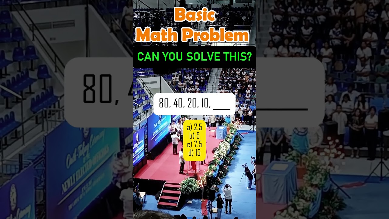 80, 40, 20, 10, ____ a) 2.5 b) 5 c) 7.5 d) 15 #mathteacher #QuizChallenge #MATH