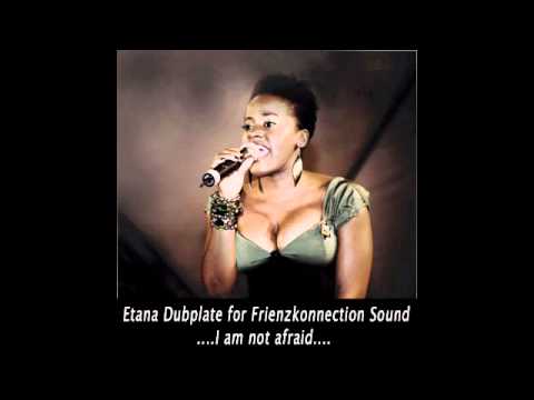 Etana - I am not afraid - Frienz konnection Sound