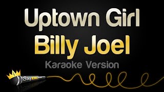 Billy Joel - Uptown Girl (Karaoke Version)