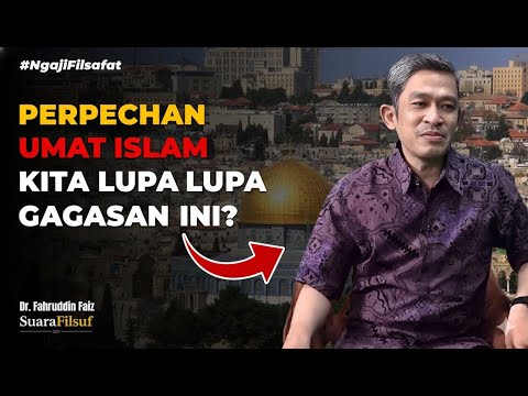 Mengapa Umat Terus Terpecah Meski Punya Iman yang Sama? – Dr. Fahruddin Faiz