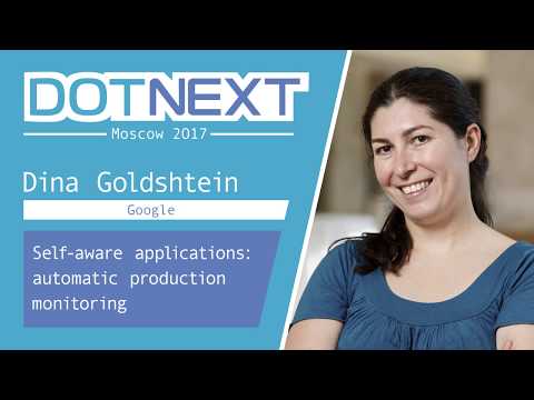 Dina Goldshtein — Self-aware applications: automatic production monitoring