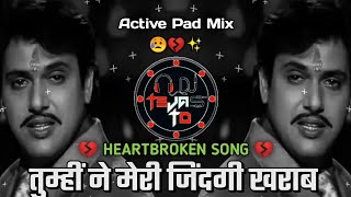 Download lagu Tumhi Ne Meri Zindagi Kharab Ki Hai DJ Song ( Heartbroken Song ) - Active Pad Mix - DJ Tejas TD mp3 Download lagu Tumhi Ne Meri Zindagi Kharab Ki Hai DJ Song ( Heartbroken Song ) - Active Pad Mix - DJ Tejas TD mp3