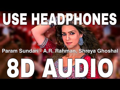 Param Sundari (8D Audio) || Mimi || A R Rahman || Shreya Ghoshal || Kriti Sanon, Pankaj Tripathi