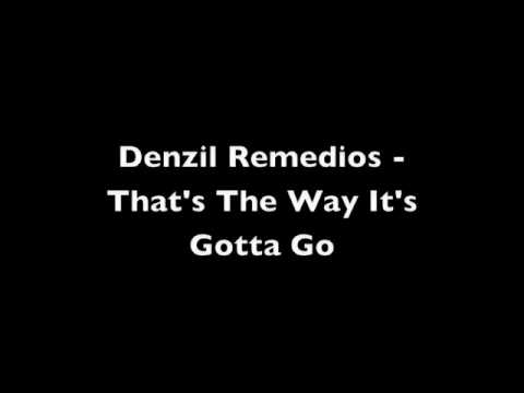 Denzil Remedios - That's The Way It's Gotta Be With Lyrics