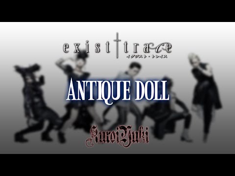 exist†trace - Antique doll (Sub. español) 「KuroiYuki」