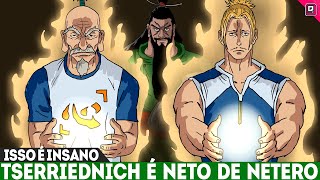 TOGASHI É MALUCO! TSERRIEDNICH NETERO -  O HERDEIRO DA LINHAGEM MAIS FORTE DE HUNTER X HUNTER