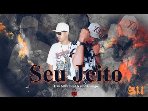 Dan Slim Feat Naipe Gringo  - Seu Jeito (Official Music) Prod Vibe Music