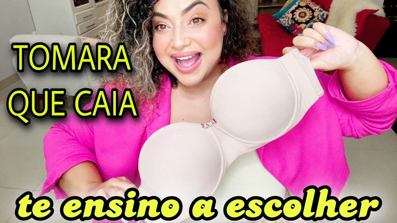 Nunca + você vai errar na escolha de seu sutiã tomara que caia - vou te ensinar todos os segredinhos