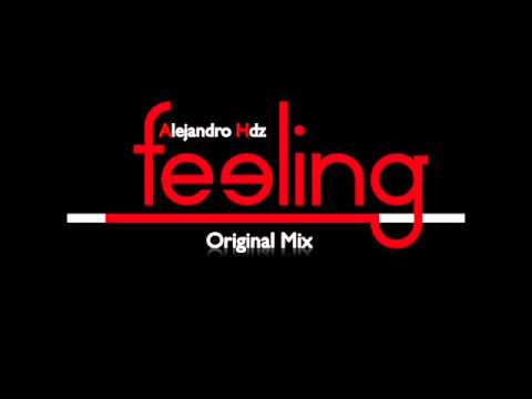 Alejandro Hdz - Feeling (Original mix)