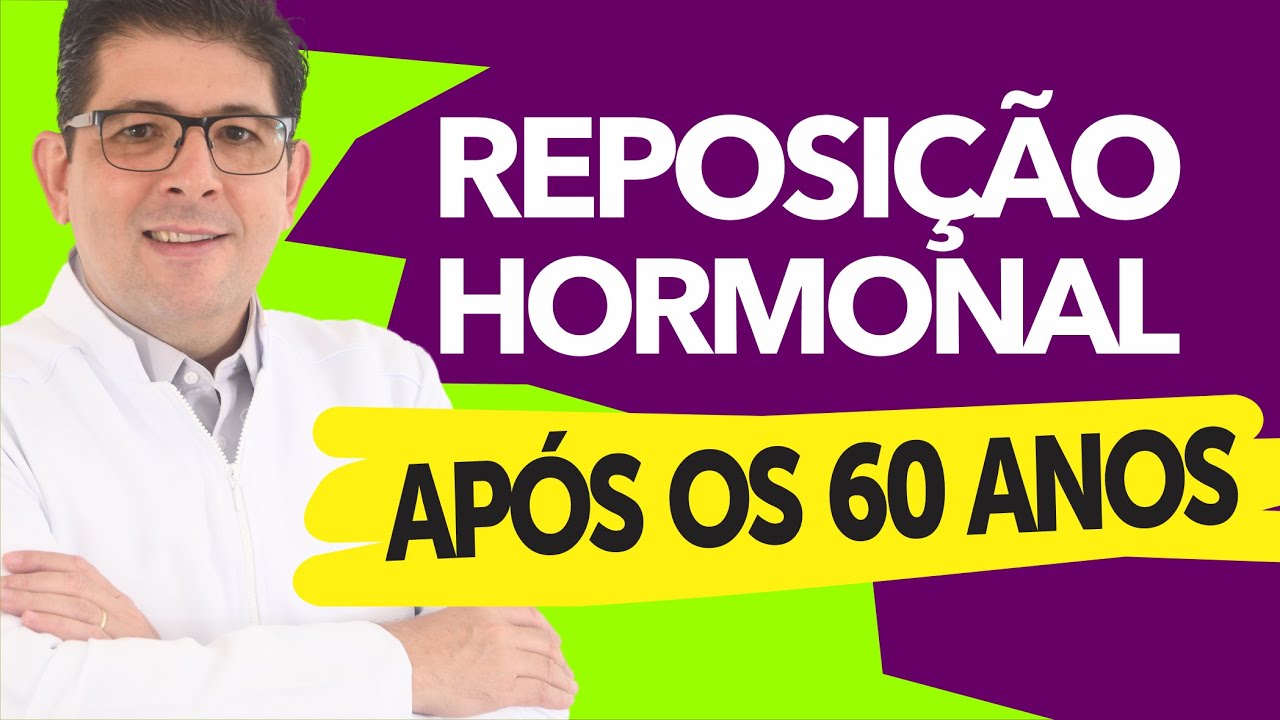 Reposição Hormonal Após os 60: Como Manter a Saúde | Dr Juliano Teles