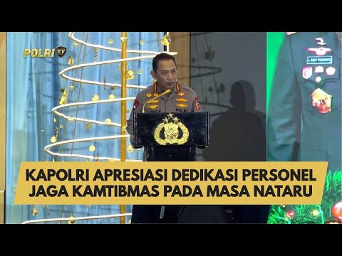 KAPOLRI APRESIASI DEDIKASI PERSONEL JAGA KAMTIBMAS PADA MASA NATARU