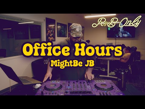Office Hours: Chill R&B Vibes for Work, Studying, Relaxing | MightBe JB DJ Set | R&B ONLY