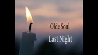 Olde Soul - Last Night [Music Visual]