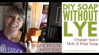 DIY Soap without Lye: Orange Spice Melt and Pour Soap